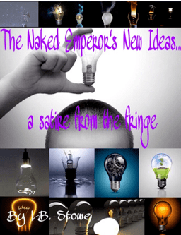 The Naked Emperor’s New Ideas     …a satire from the&nbsp;fringe
